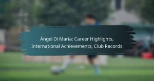Ángel Di María: Career Highlights, International Achievements, Club Records