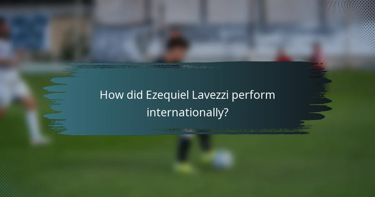How did Ezequiel Lavezzi perform internationally?