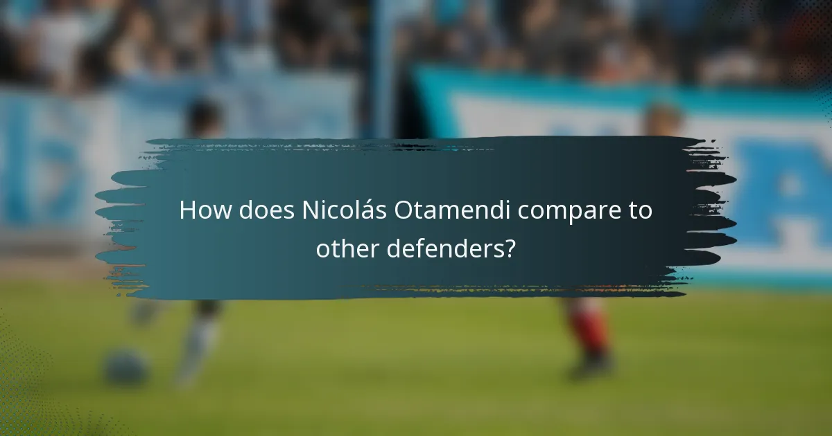 How does Nicolás Otamendi compare to other defenders?