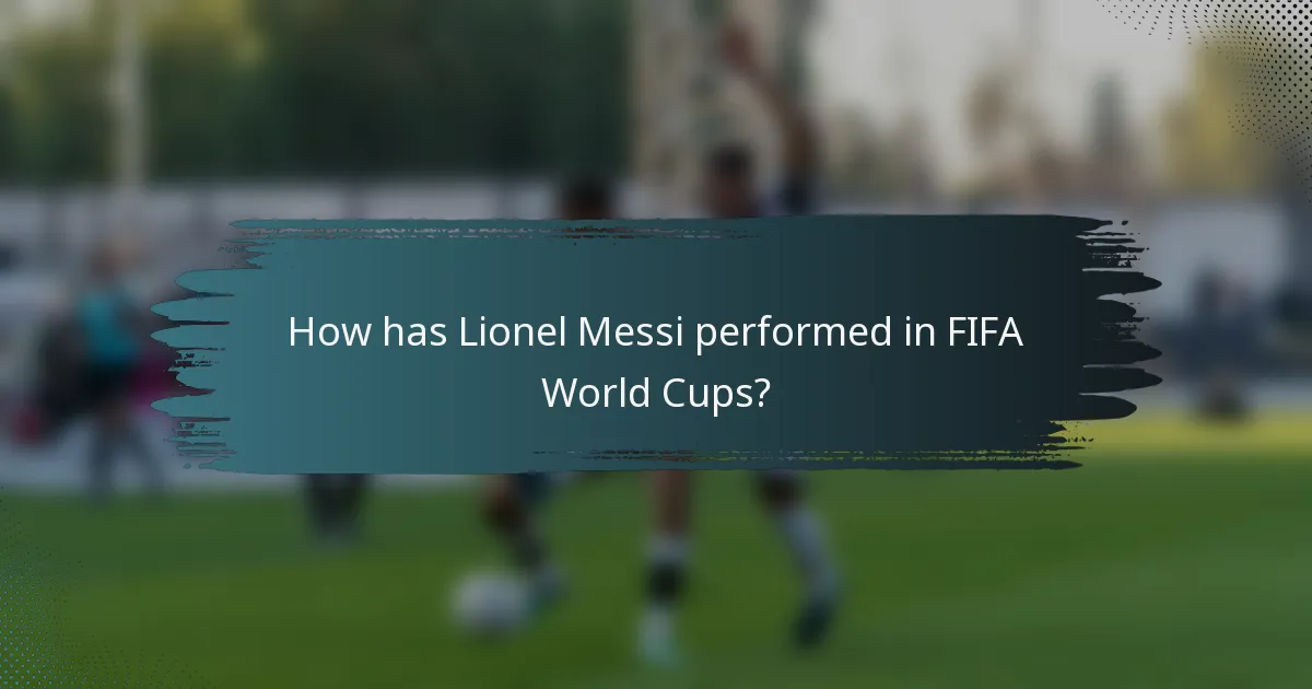 How has Lionel Messi performed in FIFA World Cups?