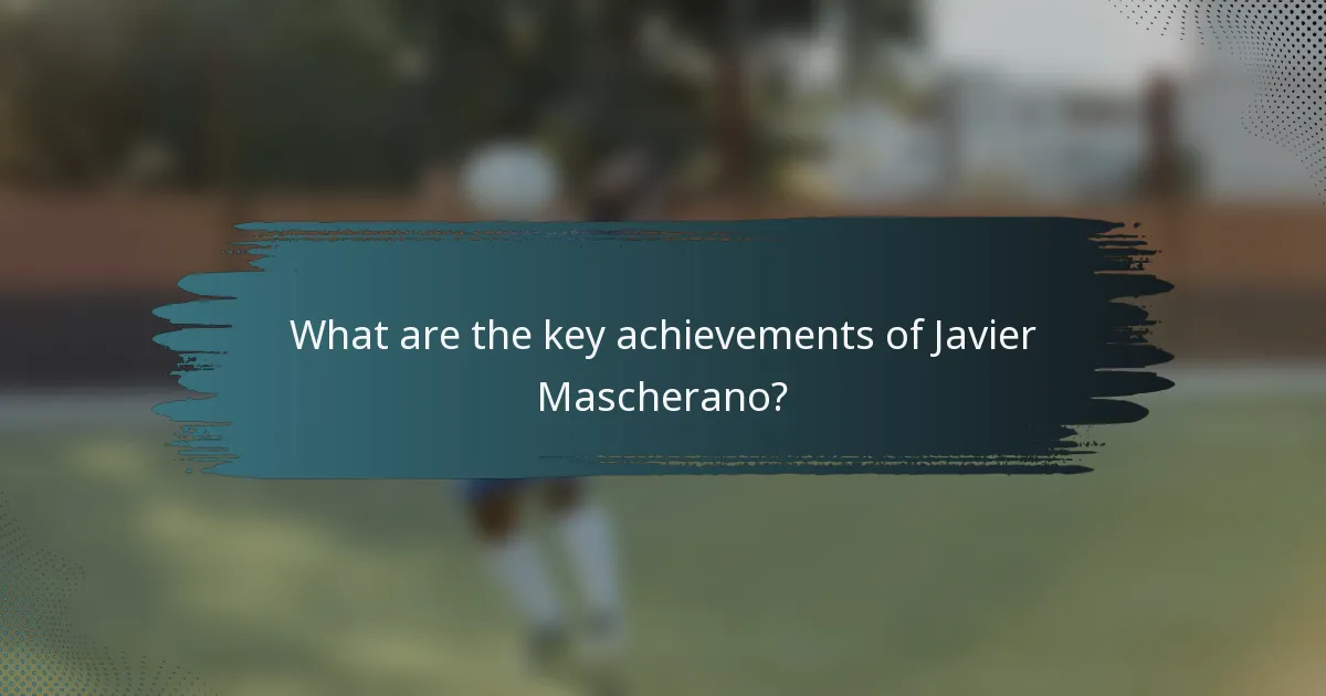 What are the key achievements of Javier Mascherano?