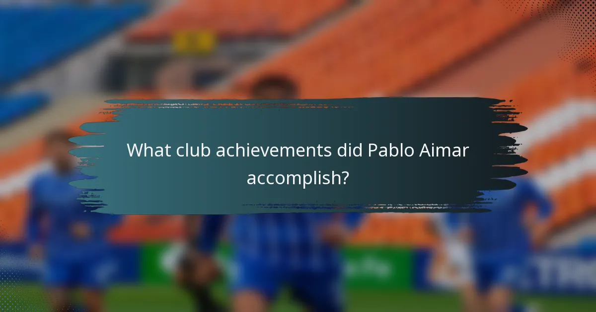 What club achievements did Pablo Aimar accomplish?