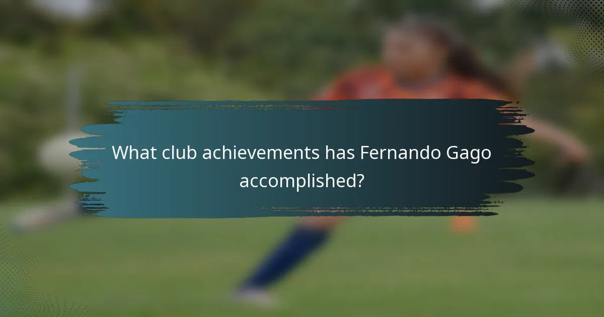 What club achievements has Fernando Gago accomplished?