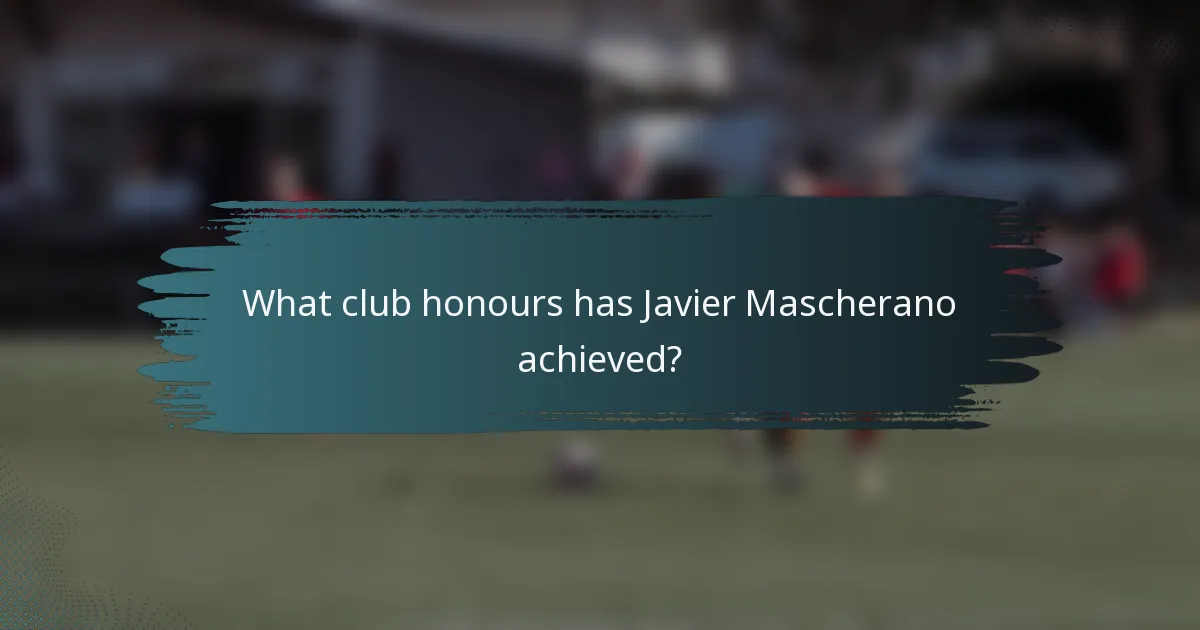 What club honours has Javier Mascherano achieved?