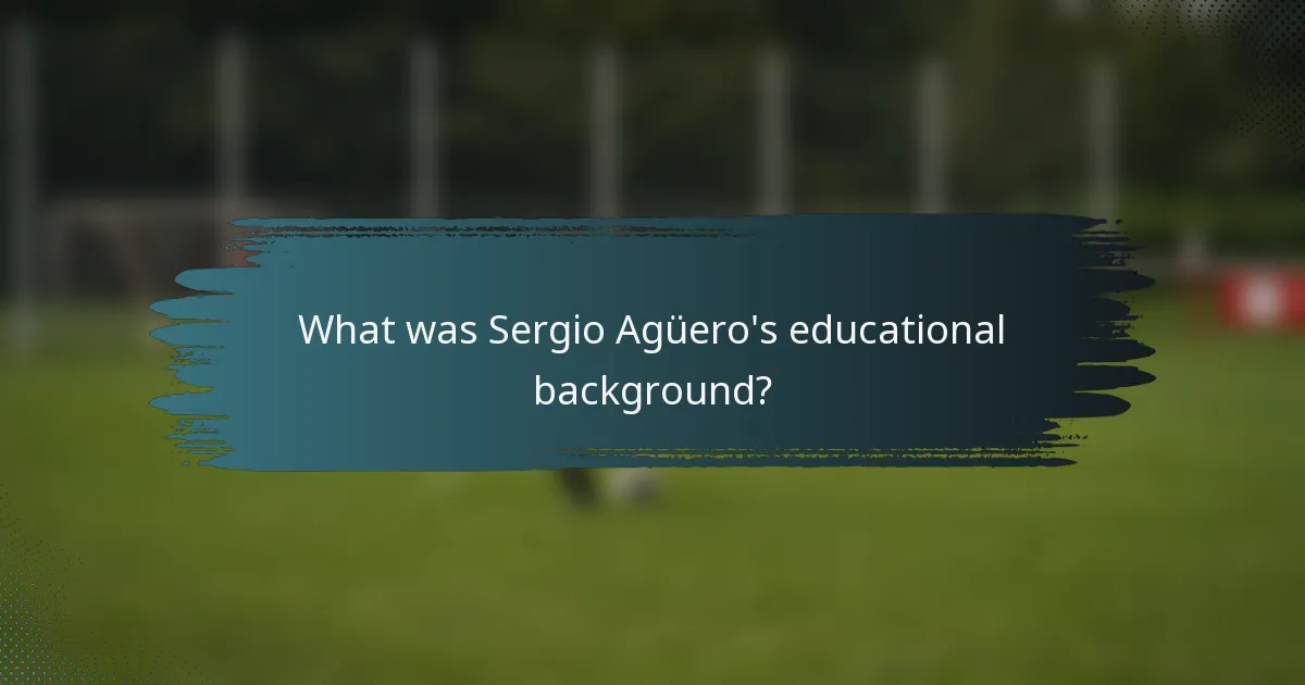 What was Sergio Agüero's educational background?